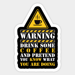 warning drink some coffee Sticker